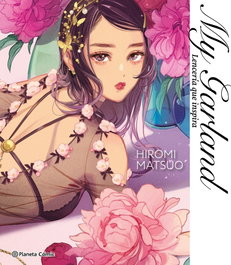 My Garland. Lencería que inspira, Hiromi Matsuo - PLANETA COMICS