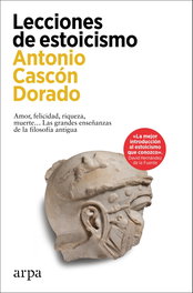 Lecciones de estoicismo, Antonio Cascón Dorado - ARPA EDITORES
