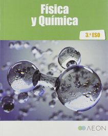 AEON, FÍSICA Y QUÍMICA 3ºESO 2019 - VV.AA.