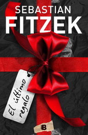 El último regalo, Sebastian Fitzek - EDICIONES B