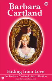 HIDING FROM LOVE, Barbara Cartland - BARBARA CARTLAND.COM (IBD)
