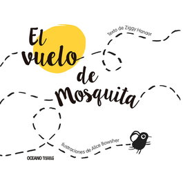 El Vuelo de Mosquita, Ziggy Hanaor - OCEANO TRAVESIA