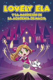 Lovely Ela 2. Lovely Ela y la maldición de la academia de magia, Lovely Ela - MARTINEZ ROCA
