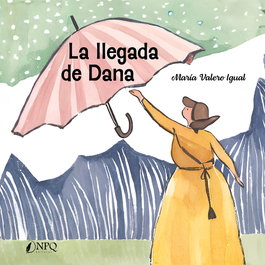 La llegada de Dana, María Valero Igual - NPQ EDITORES