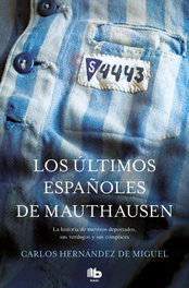 Los últimos españoles de Mauthausen, Carlos Hernández de Miguel - B DE BOLSILLO