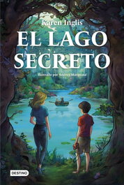 DESTINO INFANTIL, El lago secreto, Karen Inglis - La Isla del Tiempo