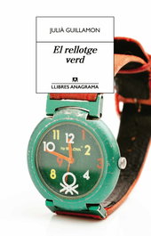 El rellotge verd, Julià Guillamon - ANAGRAMA