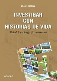 Investigar con historias de vida, Anabel Moriña Diez - NARCEA