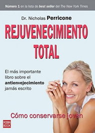 Rejuvenecimiento total, Nicholas Perricone - ROBINBOOK EDICIONES