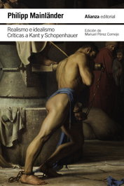 Realismo e idealismo. Críticas a Kant y Schopenhauer, Philipp Mainländer - ALIANZA