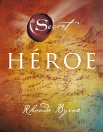 El héroe, Rhonda Byrne - URANO EDITORIAL