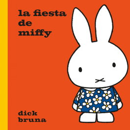 La fiesta de Miffy, Dick Bruna - COCO BOOKS