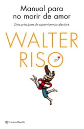 Manual para no morir de amor, Walter Riso - ZENITH
