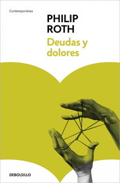 Deudas y dolores, Philip Roth - DEBOLSILLO