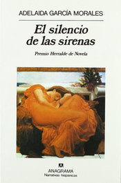 ANAGRAMA, El silencio de las sirenas - García Morales, Adelaida