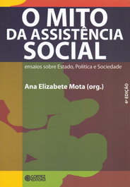 O mito da Assistência Social: ensaios sobre estado, política, Ana Elizabete Mota - CORTEZ EDITORA