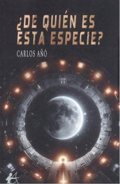 ¿DE QUIÉN ES ESTA ESPECIE?, Carlos AÑÓ - EDITORIAL ADARVE