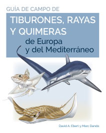OMEGA, Guía de campo de los tiburones, rayas y quimeras de Europa - Marc Dando, David A. Ebert