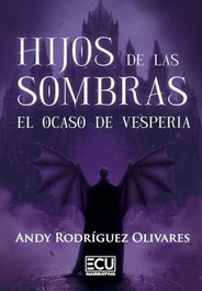 Hijos de las sombras, Andy Rodríguez Olivares - ECU