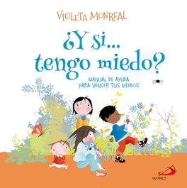 ¿Y SI...TENGO MIEDO?, Violeta Monreal - San Pablo Editorial