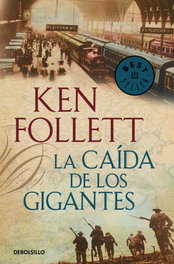 La caída de los gigantes, Ken Follett - DEBOLSILLO