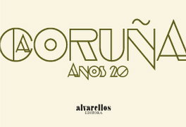 A CORUÑA ANOS 20, Roisin Besnard (ed.), Lucien - ALVARELLOS EDITORA