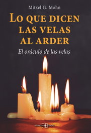 Lo que dicen las velas al arder, Mitxell G. Mohn - ARKANO BOOKS