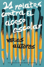 21 Relatos contra el acoso escolar, Ana Alcolea; Montserrat Amo - SM