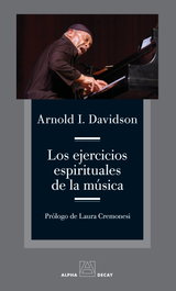 Los ejercicios espirituales de la musica, Arnold I. Davidson - ALPHA DECAY
