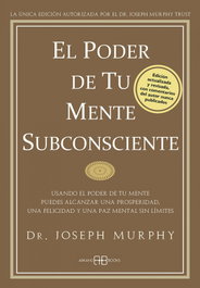 El poder de tu mente subconsciente, Joseph Murphy - ARKANO BOOKS
