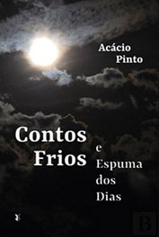 Contos frios e espuma dos dias, Acacio Pinto - EDIÇOES ESGOTADAS