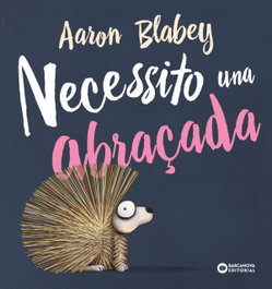 BARCANOVA, NECESSITO UNA ABRAçADA, Aaron Blabey