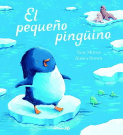 CORIMBO EDITORIAL S.L. El pequeño pingüino, Tony Mitton - Alison Brown
