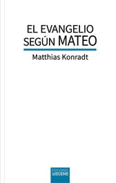 SIGUEME, El evangelio según Mateo - Matthias Konradt