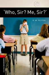 Oxford University Press, Who, Sir? Me, Sir? (Stage 3) - K.M. Peyton