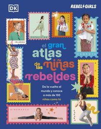 DORLING KINDERSLEY (DK) El gran atlas de las niñas rebeldes (Somos chicas poderosas)