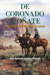 DE CORONADO A OÑATE BUSCANDO PASO CHINA, Jose Antonio Crespo-Frances - ACTAS
