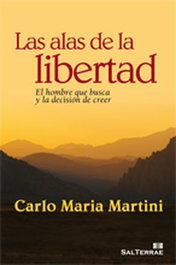 Las alas de la libertad, Carlo Maria Martini - Sal Terrae