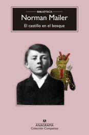 ANAGRAMA, El castillo en el bosque, Norman Mailer - ANAGRAMA