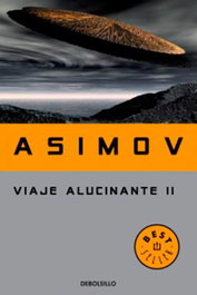VIAJE ALUCINANTE II, ISAAC ASIMOV - Penguin Random House Grupo Editorial, S.A.U.