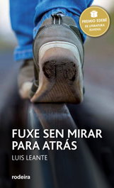Fuxe sen mirar para atrás, LEANTE LUIS - RODEIRA