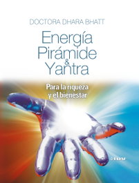PIRAMIDE YANTRA, Dra. Dhara Bhatt - EDAF EDITORIAL