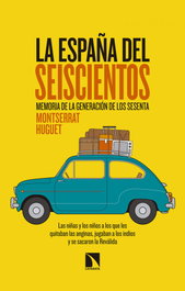La España del Seiscientos: Memoria de la Generación Sesenta, Monserrat Huguet Santos - CATARATA