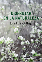 Disfrutar en la naturaleza, José Luis Gallego - ALIANZA