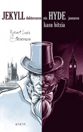 Jekyll doktorearen eta Hyde jaunaren kasu bitxia, Robert Louis Stevenson - EREIN EUSKERA