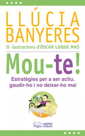 Mou-te!, Llúcia Banyeres Badia - PAGES EDITORS