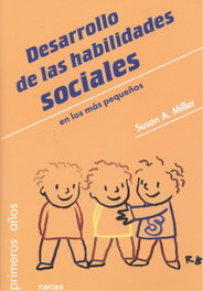 NARCEA, Desarrollo de habilidades sociales en los más pequeños, Susan A. Miller - NARCEA
