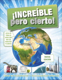 DORLING KINDERSLEY (DK), ¡Increíble pero cierto!. Nueva edición