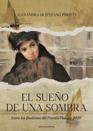 El sueño de una sombra, Alexandra Di Stefano Pironti - CARENA