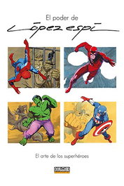 El Poder de Lopez Espi. El Arte de Los Superheroes